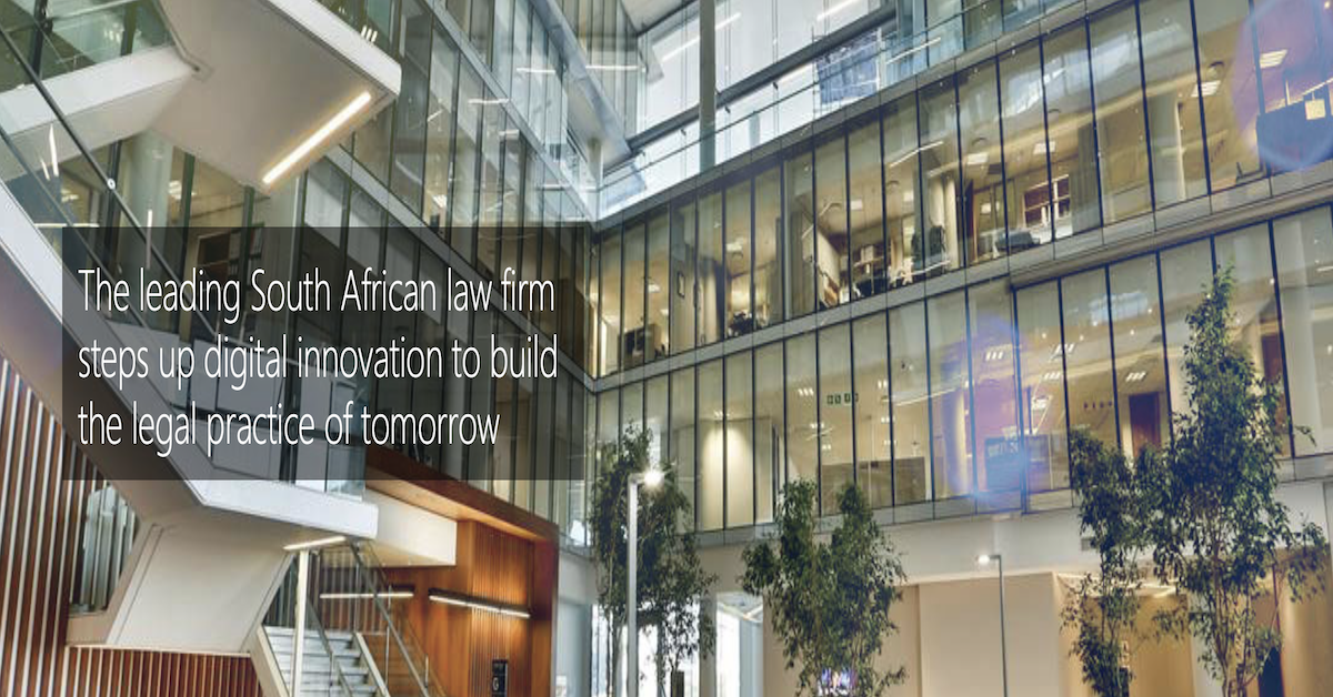 The Leading South African Law Firm Steps Up Digital Innovation To Build The Legal Practice Of Tomorrow